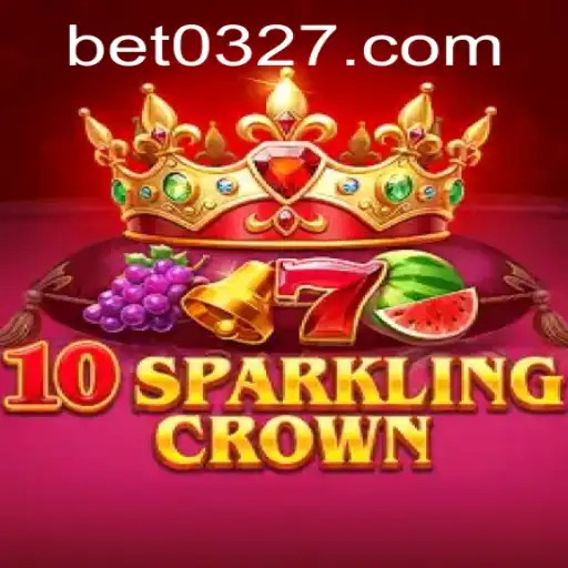 Descubra a Excitante Jornada de '10SparklingCrown' na Plataforma 0327BET.COM